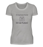 Ich brauch keine Freunde...  - Damen Premiumshirt