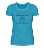 Ich brauch keine Freunde...  - Damen Premiumshirt