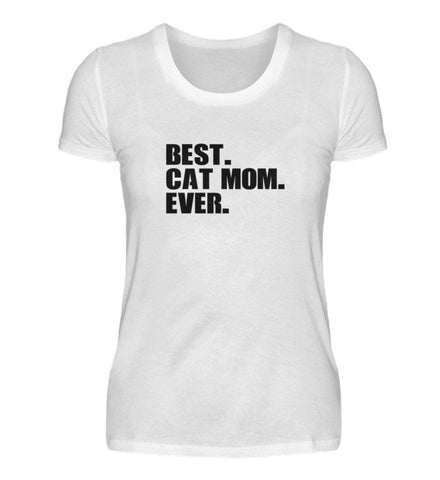 Best. cat mom. ever. (schwarzer Text)  - Damen Premiumshirt