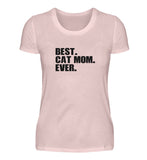 Best. cat mom. ever. (schwarzer Text)  - Damen Premiumshirt