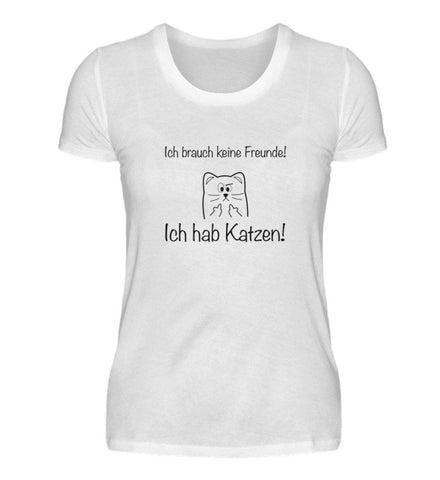 Ich brauch keine Freunde...  - Damen Premiumshirt