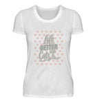 Life is better with cats  - Damen Premiumshirt
