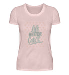 Life is better with cats  - Damen Premiumshirt