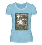 Life is better with paws  - Damen Premiumshirt