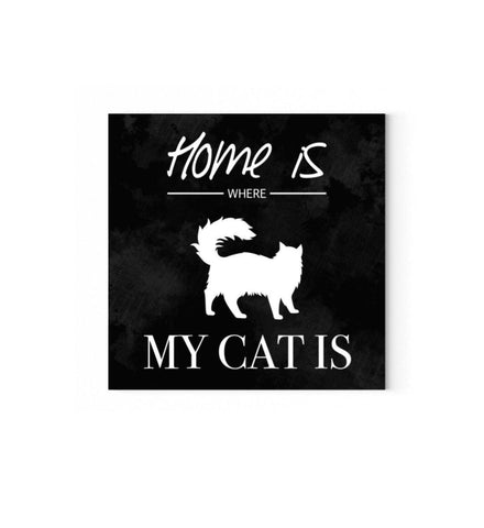 Home is where my cat is  - Leinwand mit Keilrahmen 45cm x 45cm