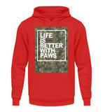 Life is better with paws  - Unisex Kapuzenpullover Hoodie