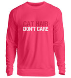 Cat hair don't care  - Unisex Pullover