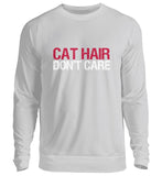 Cat hair don't care  - Unisex Pullover