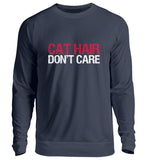 Cat hair don't care  - Unisex Pullover