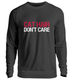 Cat hair don't care  - Unisex Pullover