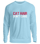 Cat hair don't care  - Unisex Pullover